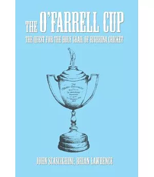 The O’farrell Cup: The Quest for the Holy Grail of Riverina Cricket