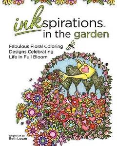 Inkspirations in the Garden: Fabulous Floral Coloring Designs Celebrating Life in Full Bloom
