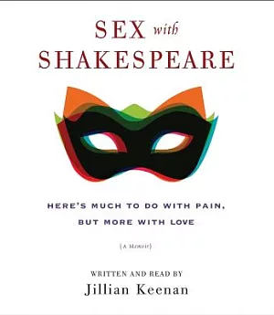Sex With Shakespeare: Here’s Much to Do With Pain, but More With Love