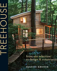 The Perfect Treehouse: From Site Selection to Design & Construction