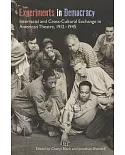 Experiments in Democracy: Interracial and Cross-Cultural Exchange in American Theatre, 1912-1945