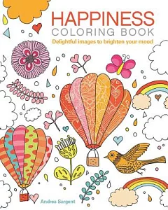 Happiness Coloring Book: Delightful Images to Brighten Your Mood
