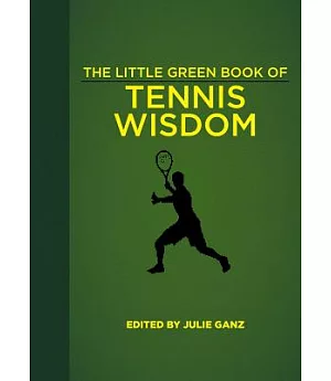 The Little Green Book of Tennis Wisdom