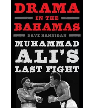 Drama in the Bahamas: Muhammad Ali’s Last Fight