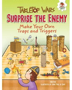 Surprise the Enemy: Make Your Own Traps and Triggers