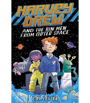 Harvey Drew and the Bin Men from Outer Space