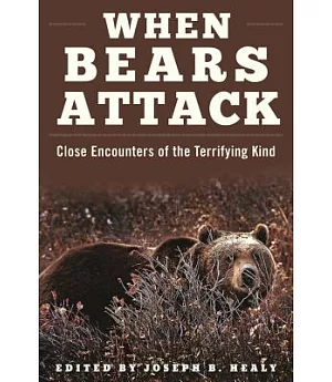 When Bears Attack: Close Encounters of the Terrifying Kind