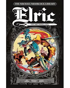 The Michael Moorcock Library 3: Elric - the Dreaming City