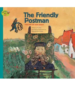 The Friendly Postman: The Art of Van Gogh