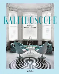 Kaleidoscope: Living in Color & Patterns
