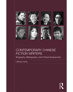 Contemporary Chinese Fiction Writers: Biography, Bibliography, and Critical Assessment