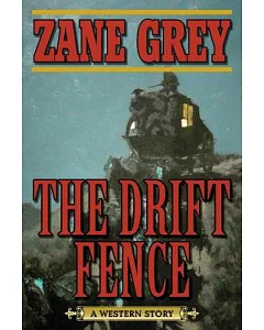 The Drift Fence: A Western Story