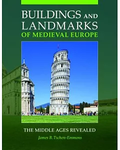 Buildings and Landmarks of Medieval Europe: The Middle Ages Revealed