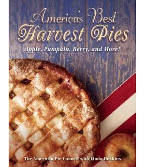 America’s Best Harvest Pies: Apple, Pumpkin, Berry, and More!