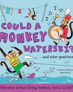 Could a Monkey Waterski?: and Other Questions