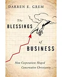 The Blessings of Business: How Corporations Shaped Conservative Christianity