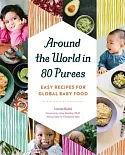 Around the World in 80 Purees: Easy Recipes for Global Baby Food