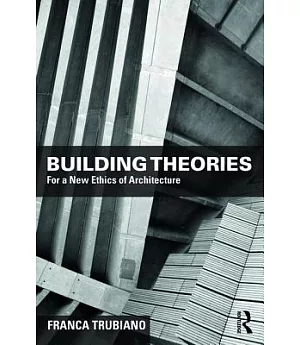 Building Theories: Integrating Matter, Energy, Data, and Labor for a New Ethics of Architecture