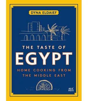 The Taste of Egypt: Home Cooking from the Middle East