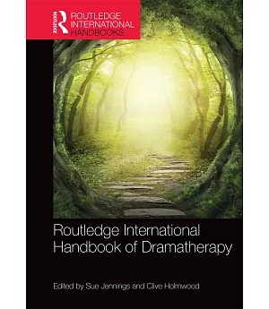 Routledge International Handbook of Dramatherapy
