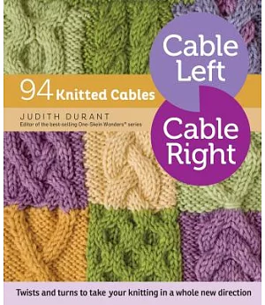 Cable Left, Cable Right: 94 Knitted Cables