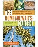 The Homebrewer’s Garden: How to Grow, Prepare & Use Your Own Hops, Malts & Brewing Herbs