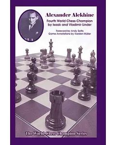 Alexander Alekhine: Fourth World Chess Champion