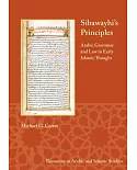 Sibawayhi’s Principles: Arabic Grammar and Law in Early Islamic Thought