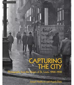 Capturing the City: Photographs from the Streets of St. Louis 1900-1930