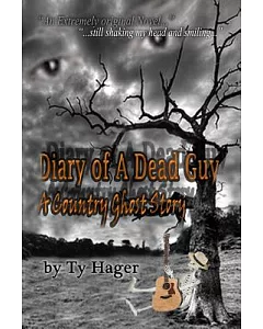Diary of a Dead Guy: A Country Ghost Story