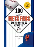 100 Things Mets Fans Should Know & Do Before They Die