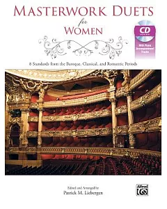 Masterwork Duets for Women: 8 Standards from the Baroque, Classical, and Romantic Periods, Book & Cd