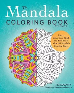 The Mandala Coloring Book: Relax, Calm Your Mind, and Find Peace With 100 Mandala Coloring Pages