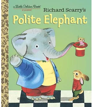 Richard Scarry’s Polite Elephant