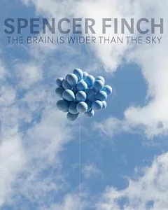 spencer Finch: The Brain Is Wider Than the Sky