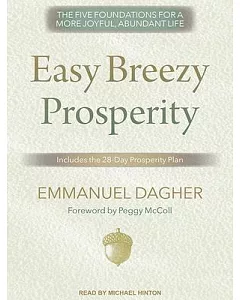 Easy Breezy Prosperity: The Five Foundations for a More Joyful, Abundant Life