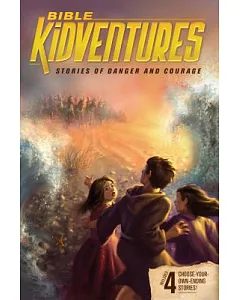 Bible Kidventures: Stories of Danger and Courage
