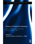 History of Financial Institutions: Essays on the History of European Finance, 1800–1950
