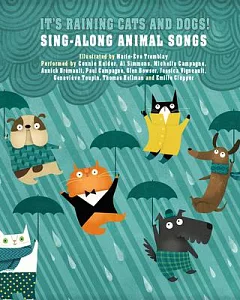 It’s Raining Cats and Dogs!: Sing-along Animal Songs