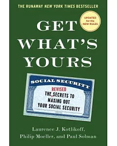 Get What’s Yours 2016: The Secrets to Maxing Out Your Social Security