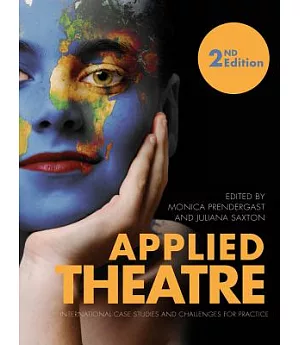 Applied Theatre: International Case Studies and Challenges for Practice