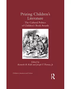 Prizing Children’s Literature: The Cultural Politics of Children’s Book Awards
