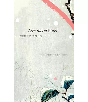 Like Bits of Wind: Selected Poetry and Poetic Prose 1974-2014