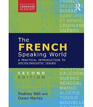 The French-Speaking World: A Practical Introduction to Sociolinguistic Issues