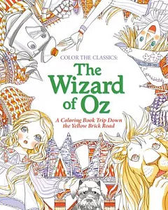 The Wizard of Oz: A Coloring Book Trip Down the Yellow-Brick Road