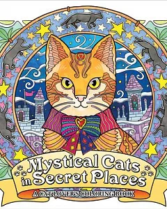 Mystical Cats in Secret Places: A Cat Lover’s Coloring Book