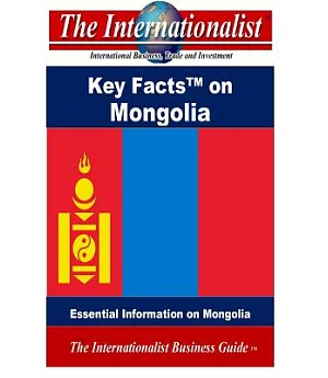 The Key Facts on Mongolia: Essential Information on Mongolia