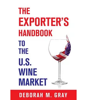 The Exporter’s Handbook to the U.S. Wine Market
