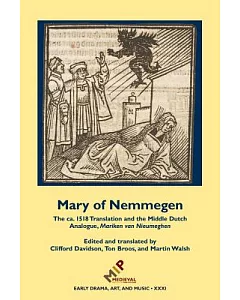 Mary of Nemmegen: The ca. 1518 Translation and the Middle Dutch Analogue, Mariken Van Nieumeghen