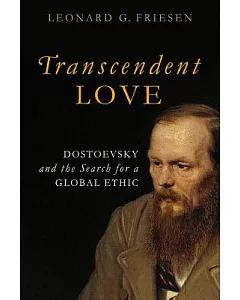 Transcendent Love: Dostoevsky and the Search for a Global Ethic
